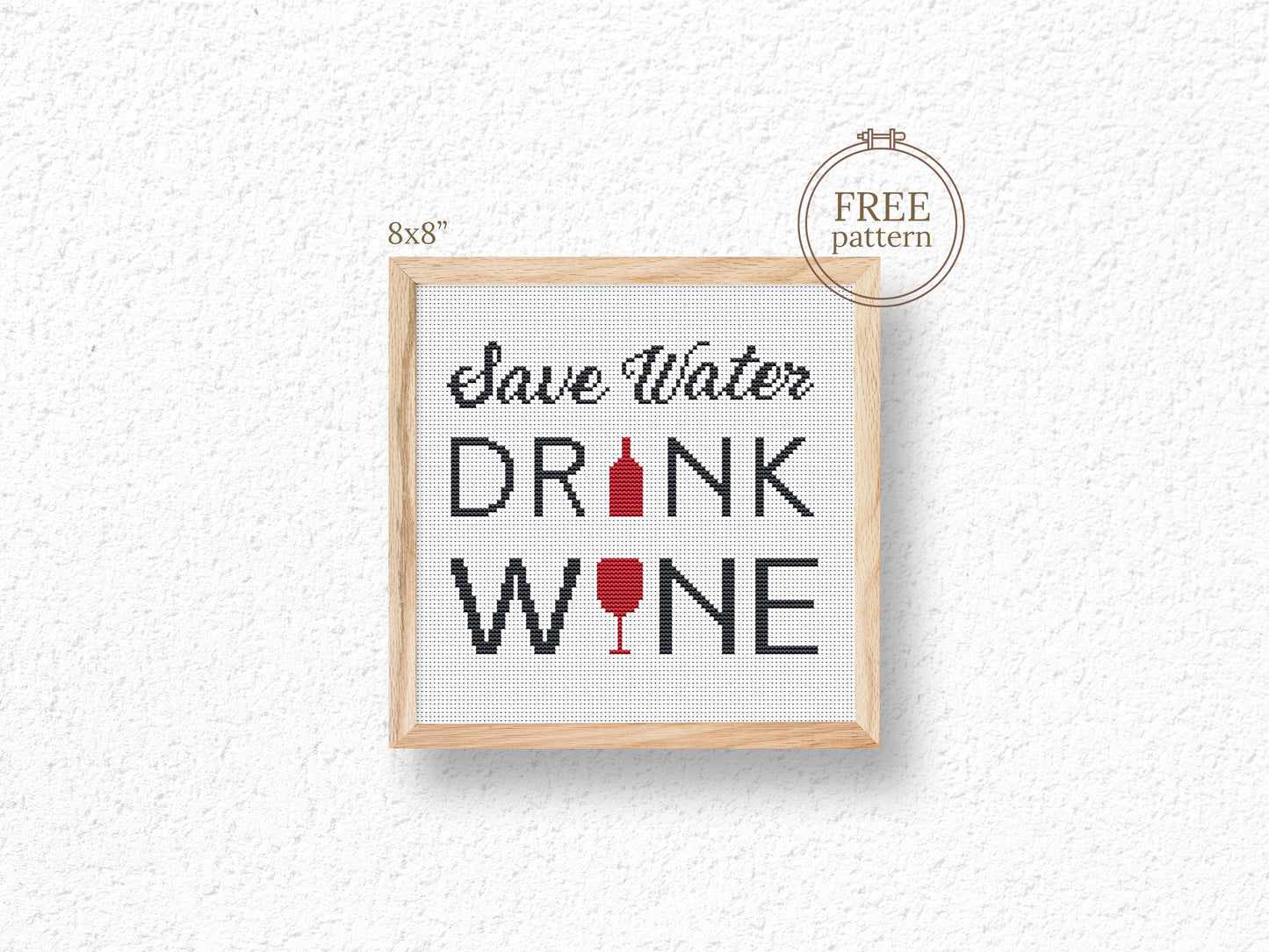 Save Water Drink Wine free cross stitch pattern, funny wine quote embroidery design