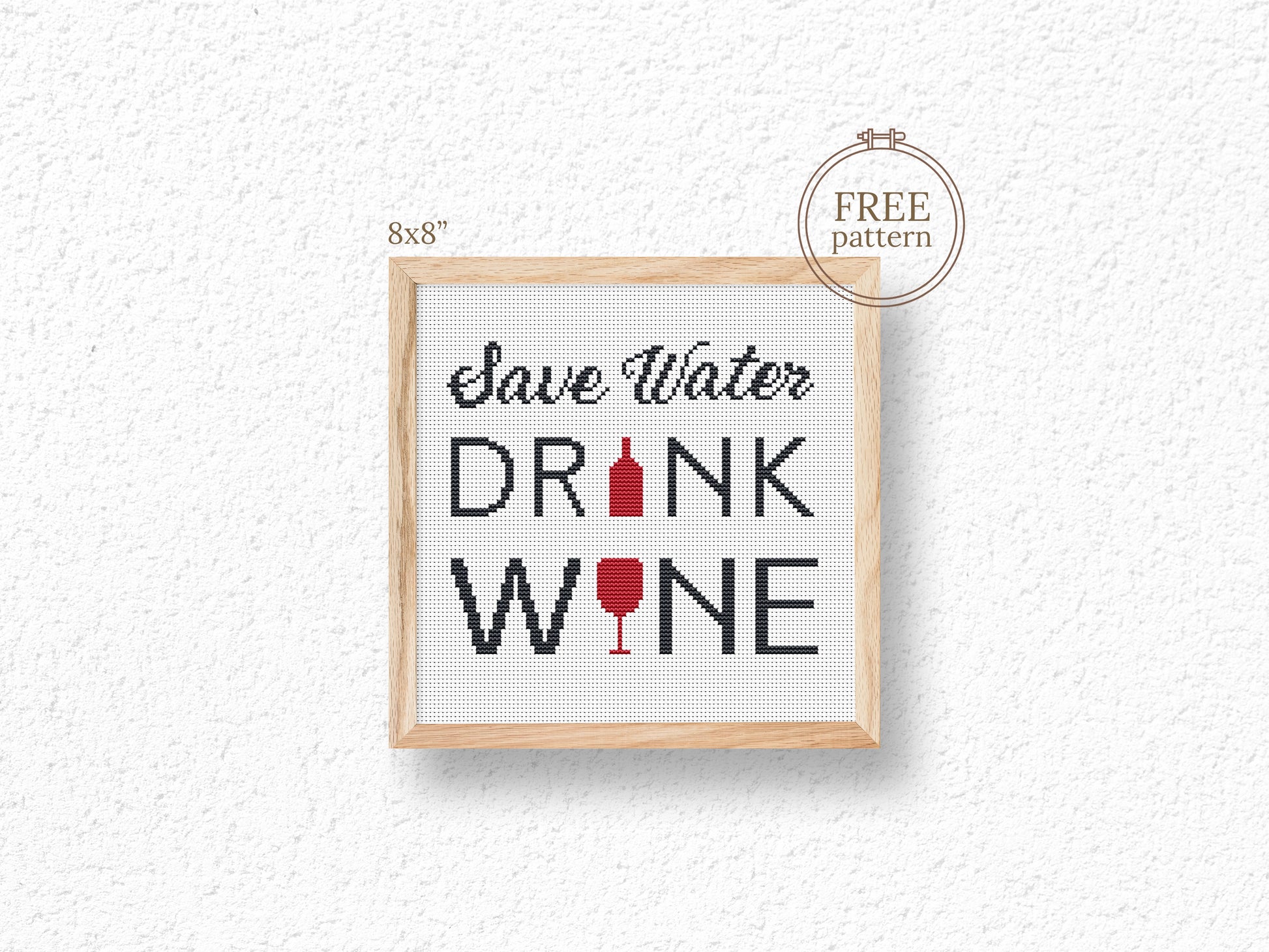 Save Water Drink Wine free cross stitch pattern, funny wine quote embroidery design