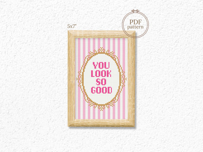 You Look So Good - Cross Stitch Pattern – Trendy Self-Care - Pdf Chart