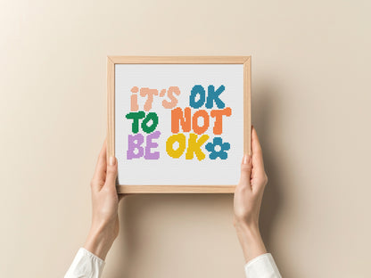 It’s OK to Not Be OK cross stitch pattern – mental health quote with floral design, self-care embroidery PDF